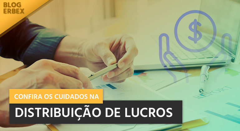 Fique Atento a Distribuição de Lucros da sua Empresa